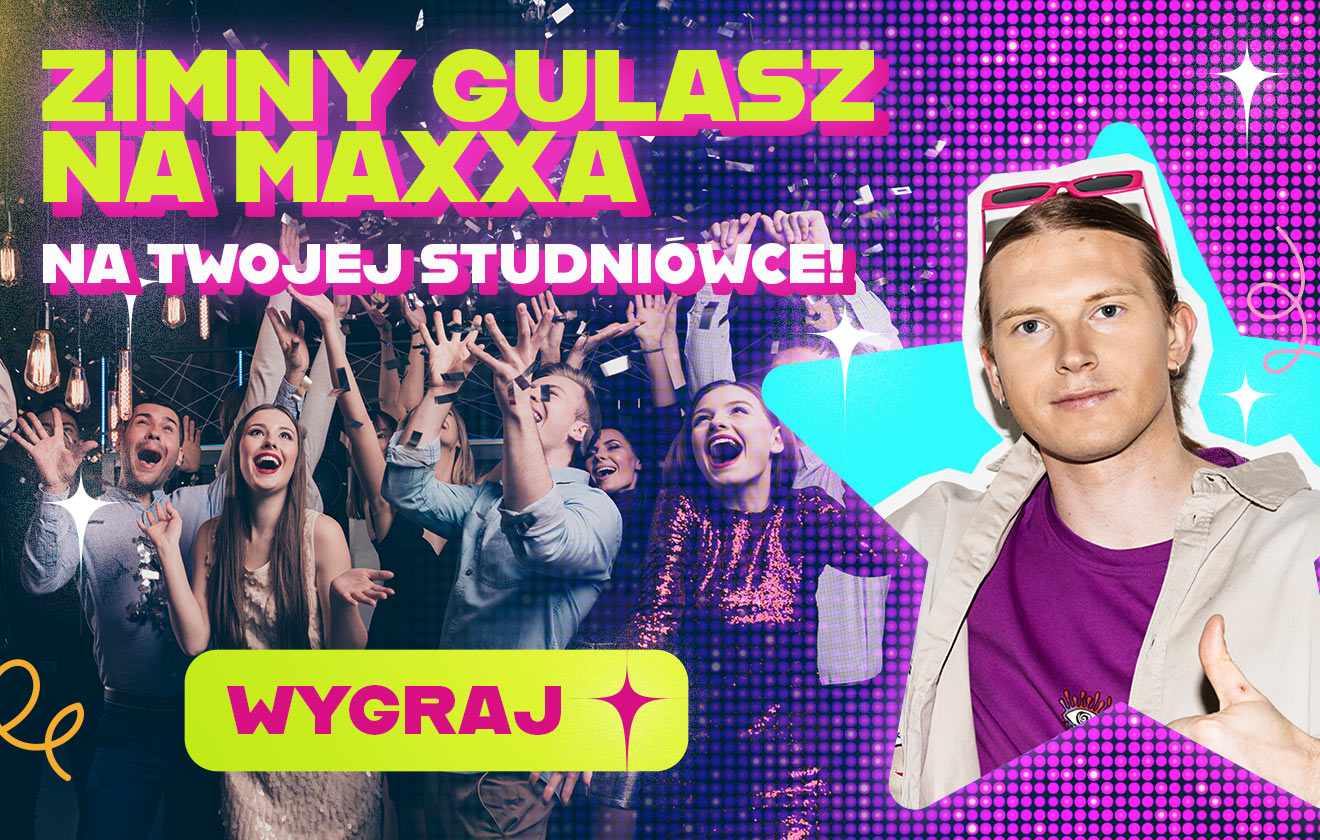 Zimny Gulasz na MAXXa na Twojej Studniówce