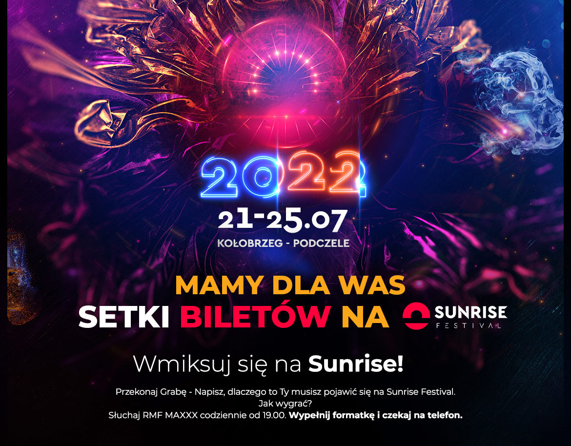 Sunrise Festival 2022 Konkurs z biletami RMF MAXX